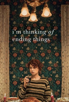I’M THINKING OF ENDING THINGS (2020) อยากให้เธออยู่ดูตอนจบด้วยกัน [ซับไทย] - ดูหนังออนไลน